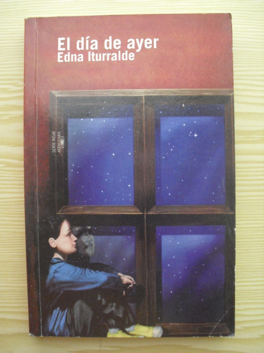 Descargar Libro El Dia De Ayer De Edna Iturralde